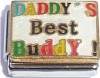 Daddy's Best Buddy! Italian Charm