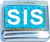 Sis on Blue with Glitter Italian Charm