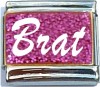 Brat on Pink with Glitter Italian Charm