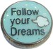 Follow your Dreams LOCKET CHARM