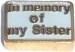 In memory of my Sister