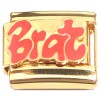 CT2360 Brat Word Gold Base Italian Charm