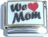 CT3651 We Love Mom Italian Charm