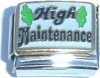 CT4188 High Maintenance on White Italian Charm