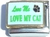 CT4257 Love Me Love My Cat Italian Charm