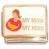 CT4386 My Mom My Hero Italian Charm