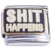 CT8219 Shit Happens Italian Charm