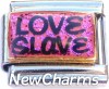 CT9747 Love Slave Italian Charm