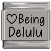 SL036 Love Being Delulu Laser Engraved Italian Charm