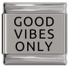 SL043 Good Vibes Only Laser Engraved Italian Charm