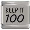 SL045 Keep It 100 Laser Engraved Italian Charm