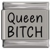 SL046 Queen Bitch Laser Engraved Italian Charm