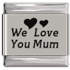 SL903 We Love You Mum Curvy Hearts Laser Engraved Italian Charm
