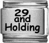 29 and Holding