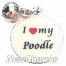 JR155 I Love My Poodle ORing Charm