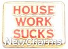 H1473 House Work Sucks Floating Locket Charm